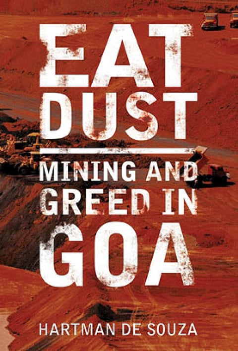 EAT DUST: MINING AND GREED IN GOA
Hartman de Souza
Harper Litmus | 288 page's | Rs 231