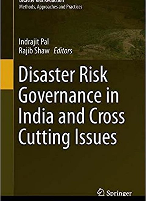 Disaster Risk Governance in India and Cross Cutting Issues