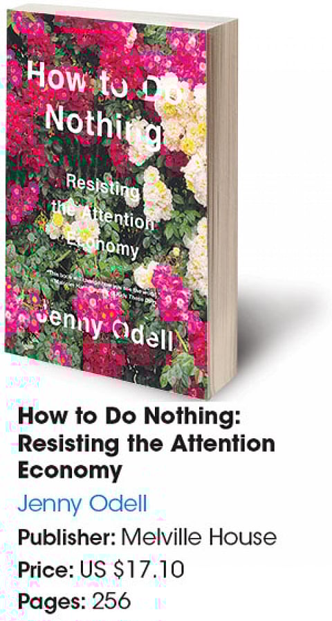 How to Do Nothing: Resisting the Attention Economy
Jenny Odell
Publisher: Melville House
Price: US $17.10
Pages: 256