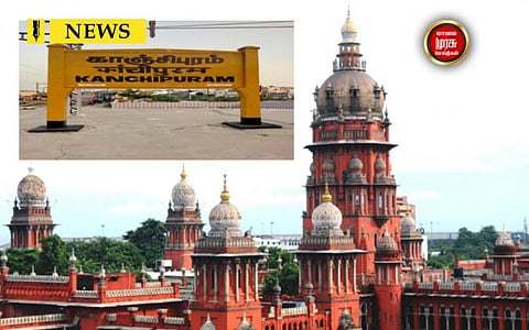 காஞ்சிபுரம் ஒருங்கிணைந்த நீதிமன்ற வளாகம் கட்டும் விவகாரம்.. வழக்கை முடித்து வைத்த சென்னை உயர் நீதிமன்றம்..!