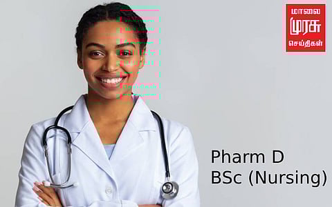 பார்ம் டி, நர்சிங் பட்டப் படிப்பு; இன்று முதல் விண்ணப்பிக்கலாம்!