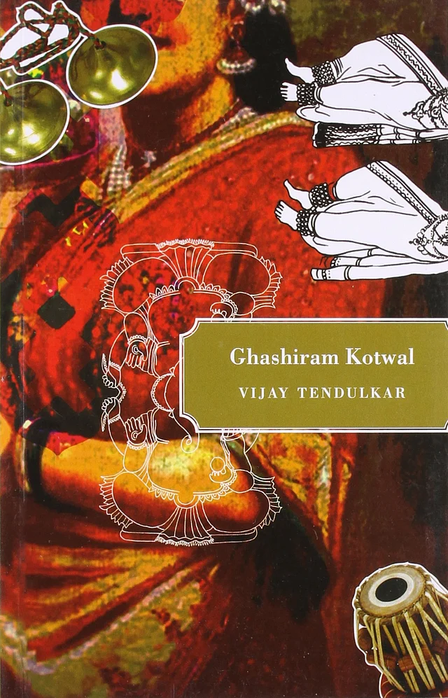‘Ghashiram Kotwal’ by Vijay Tendulkar.