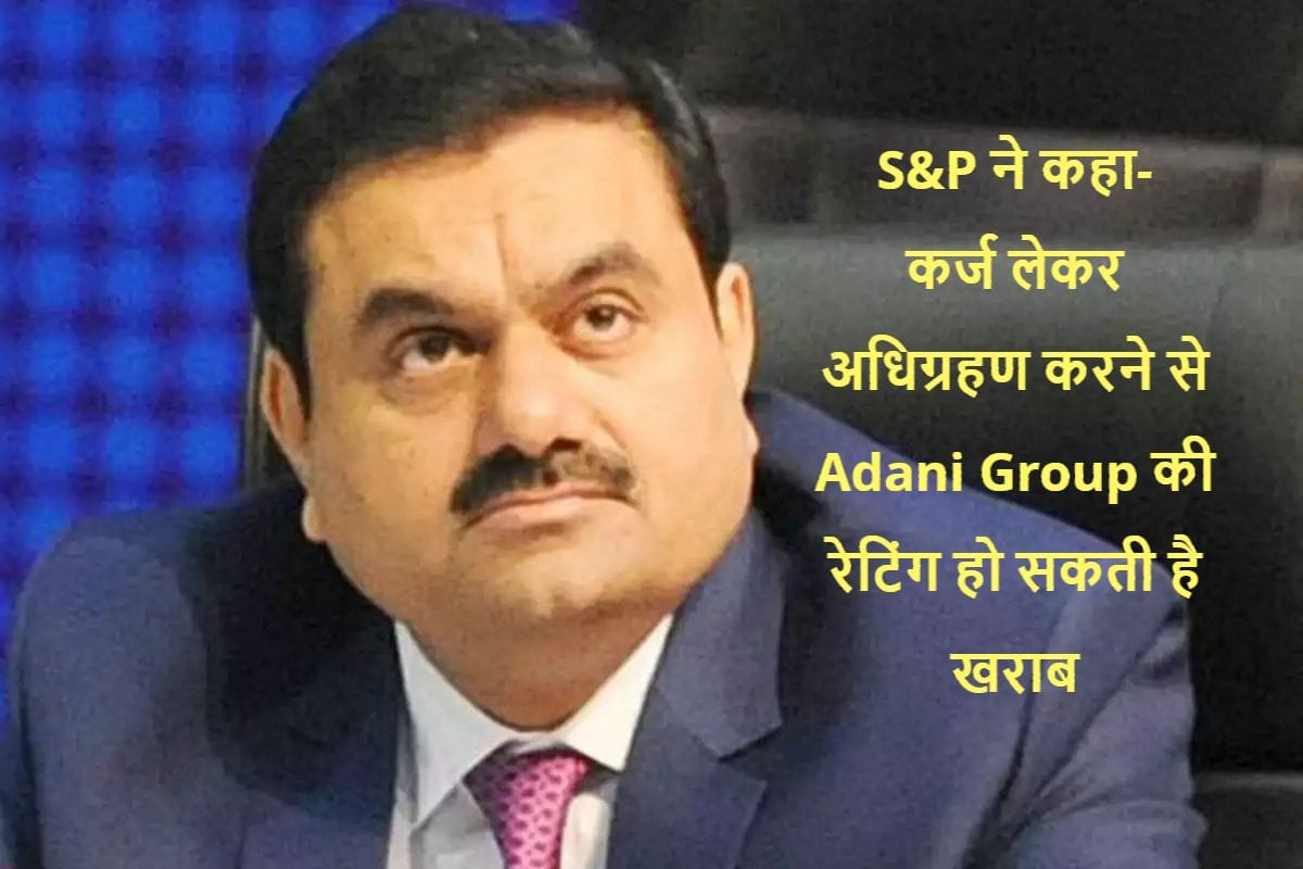 Adani Group Rating Under Pressure For Debt Funded Acquisition Sp Global adani-group-rating-under-pressure-for-debt-funded-acquisition-sp-global