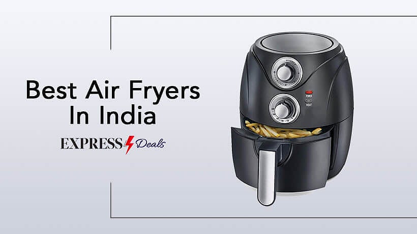 10 Best Air Fryer Brands in India (2024) Buyer’s Guide