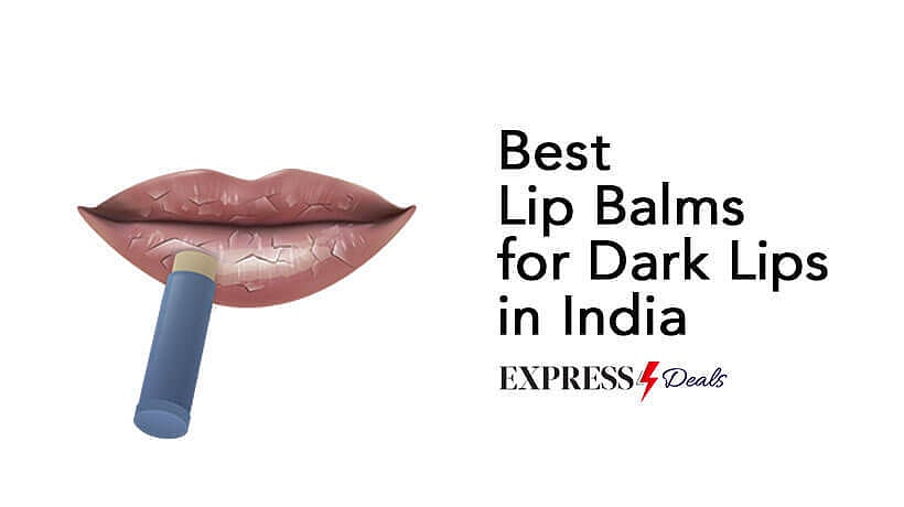 10 Best Lip Balms for Dark Lips in India (2024) Buyer’s Guide