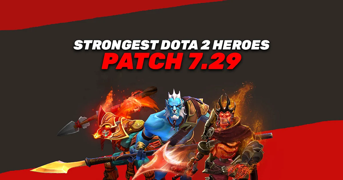 Top Five Strongest Dota 2 Heroes In Patch 7 29
