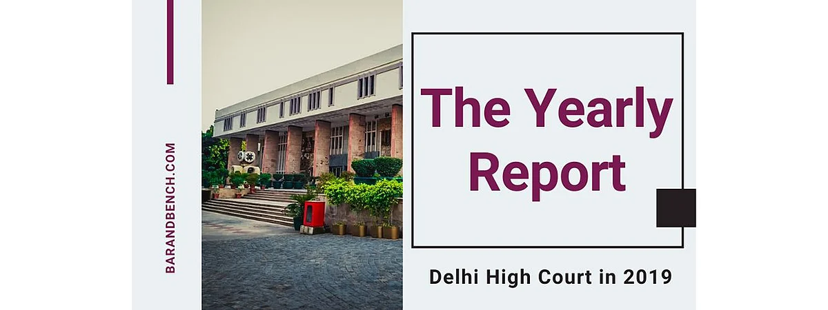 The Yearly Report: Delhi High Court in 2019