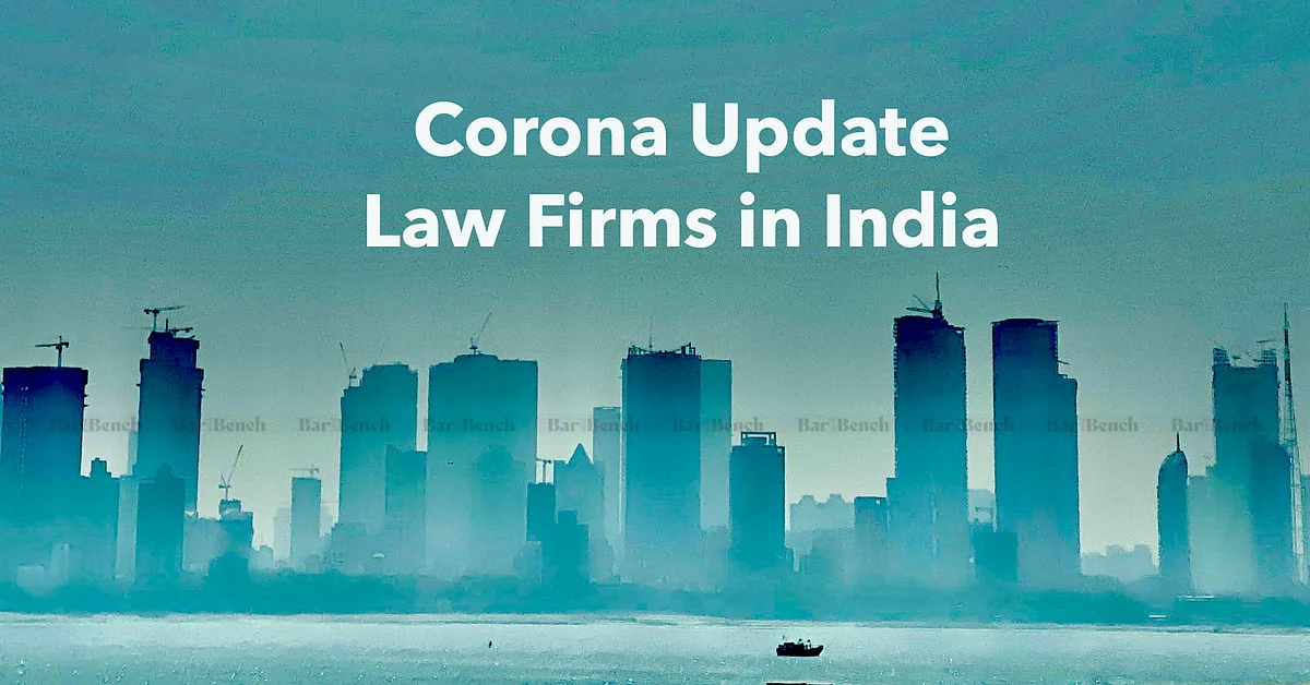 Coronavirus: India's law firms allow Work From Home; Updates from JSA, Trilegal, Khaitan, Veritas, CAM, AZB, SAM, C&M, S&R, ELP, Vertices