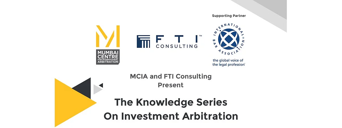 MCIA and FTI Consulting to organise webinar series on Investment Arbitration