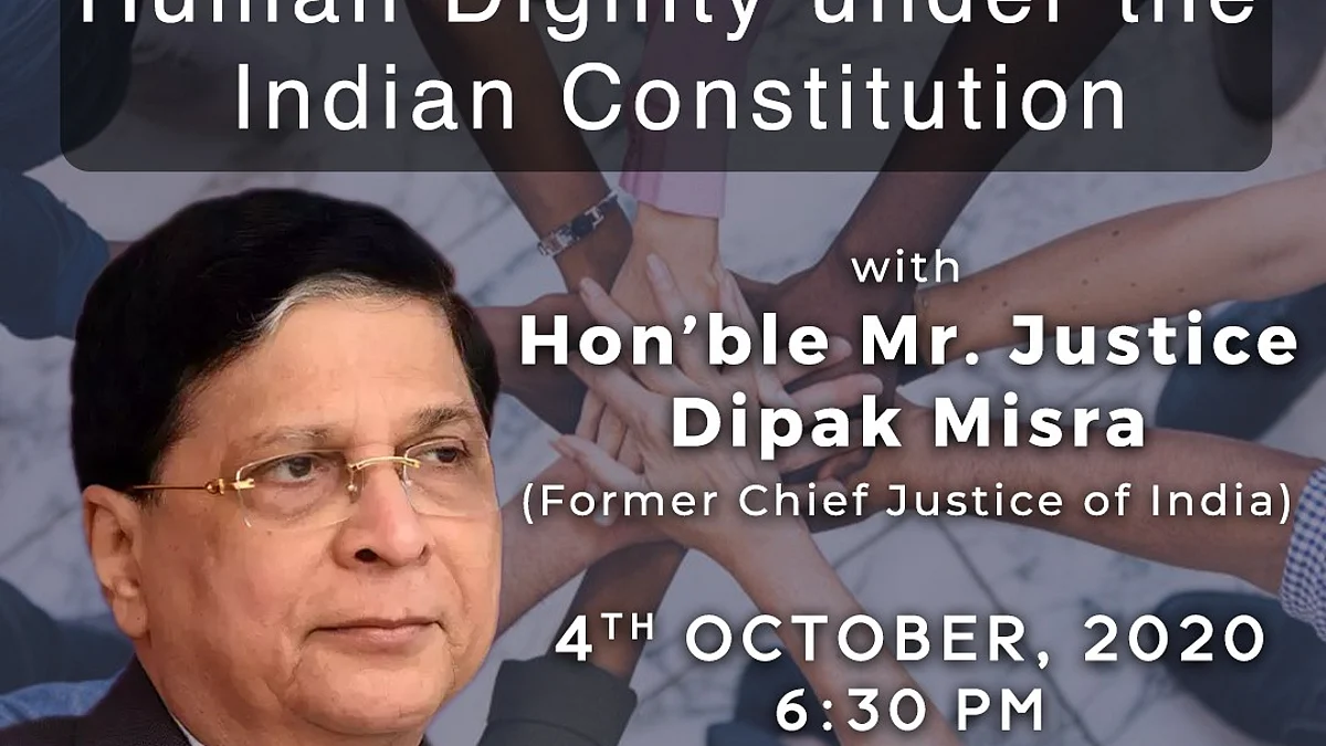 Webinar Alert: Ex-CJI Dipak Misra J. to speak on “Human Dignity Under The Indian Constitution” (Oct 4)