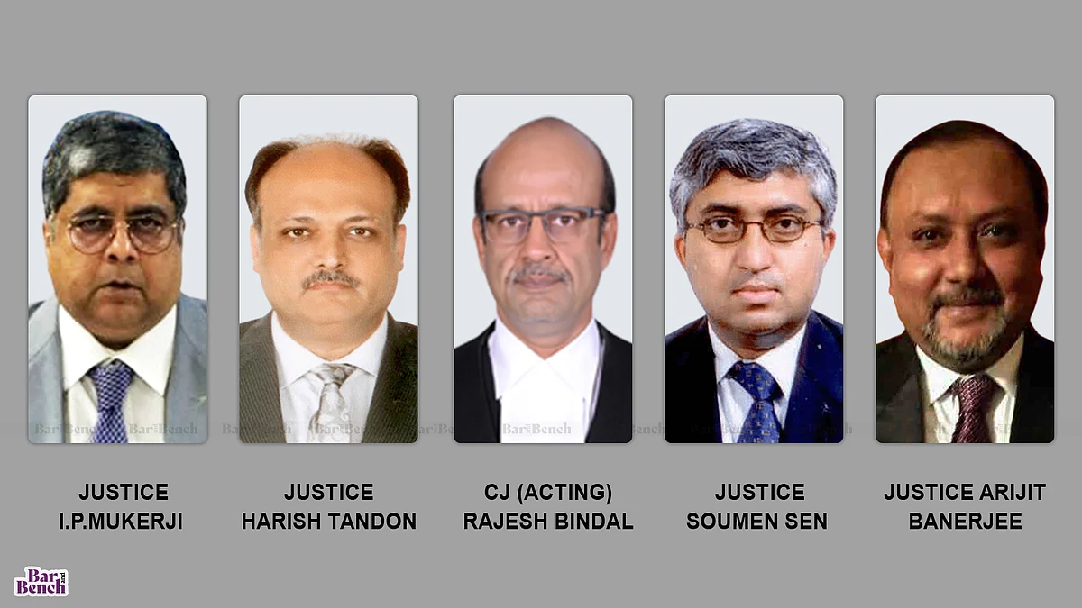 Hon’ble Chief Justice (Acting), the Hon’ble Justice I.P.Mukerji, the Hon’ble Justice Harish Tandon, the Hon’ble Justice Soumen Sen and the Hon’ble Justice Arijit Banerjee