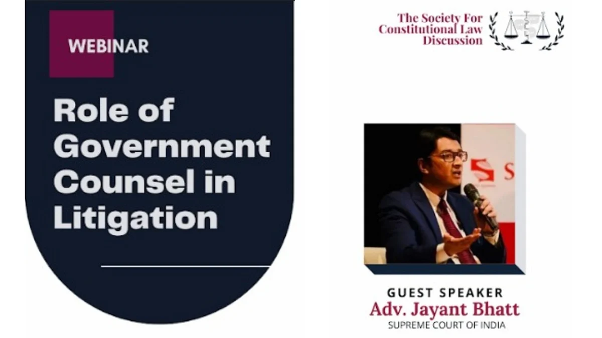Webinar on “Role of Government Counsel in Litigation” by The Society for Constitutional Law Discussion