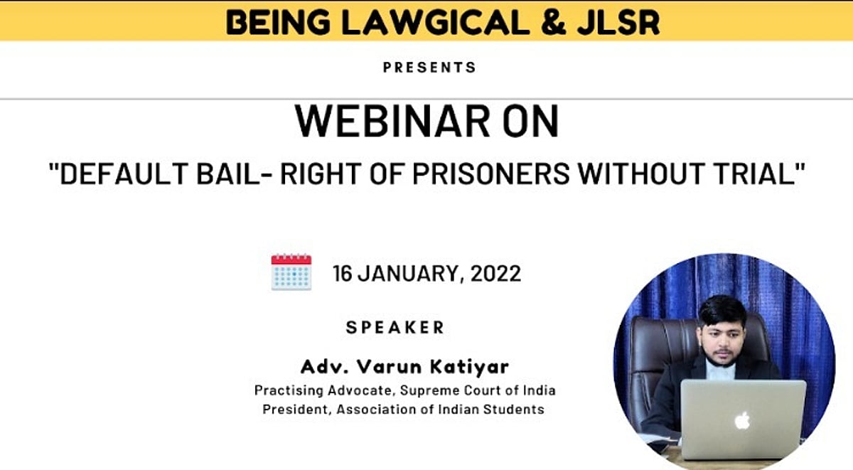 Webinar on "Default Bail- Right of Prisoners Without Trial" by Being Lawgical & JLSR (Register by 15 Jan) - Vimarsana News