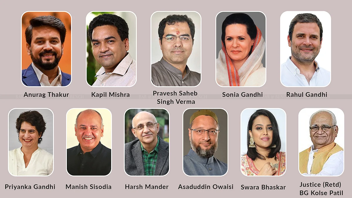 Anurag Thakur, Kapil Mishra, Pravesh Saheb Singh Verma, Sonia Gandhi, Rahul Gandhi, Priyanka Gandhi, Manish Sisodia, Harsh Mander, Asaduddin Owaisi, Swara Bhaskar, Justice (Retd) BG Kolse Patil