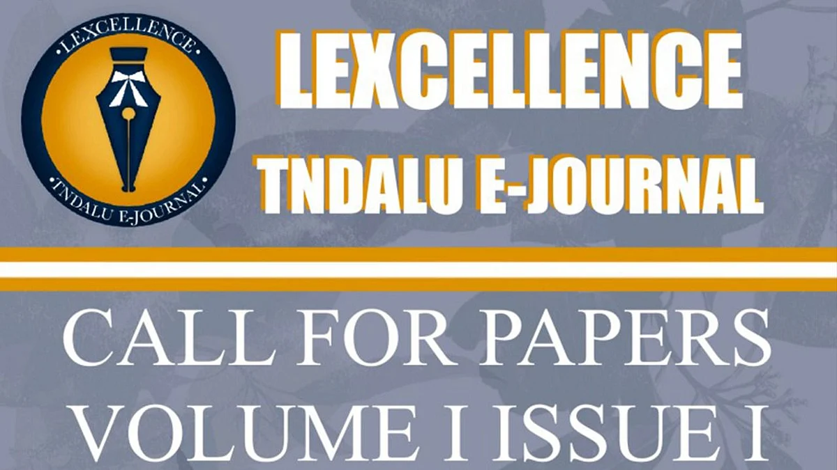 Call for Papers: Lexcellence, Tamil Nadu Dr Ambedkar Law University E- Journal (Submit by 06 Jun)