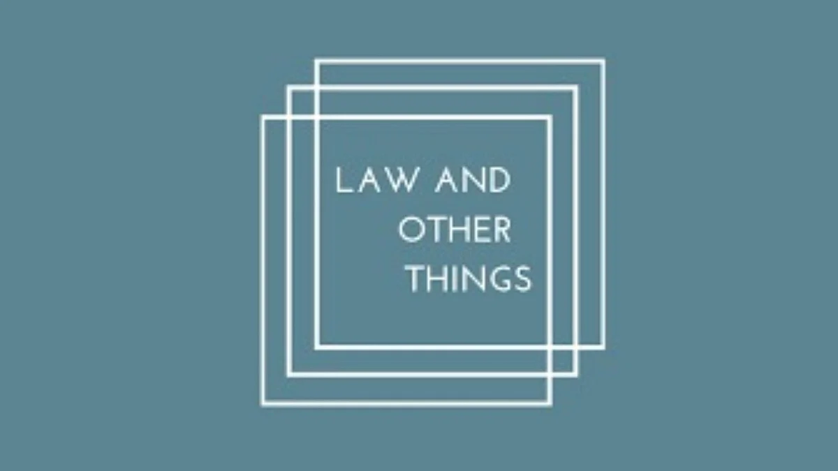 Law and Other Things