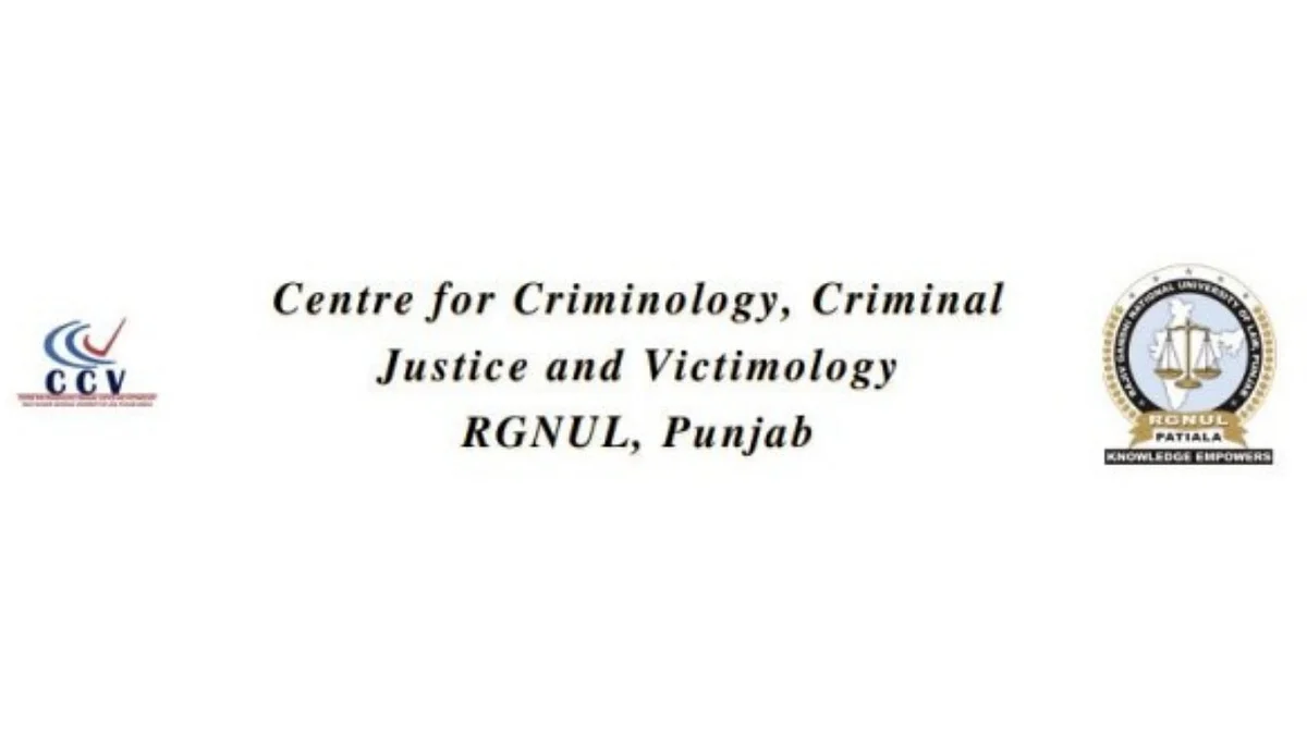 Internship Opportunity: Centre for Criminology, Criminal Justice & Victimology, RGNUL Punjab