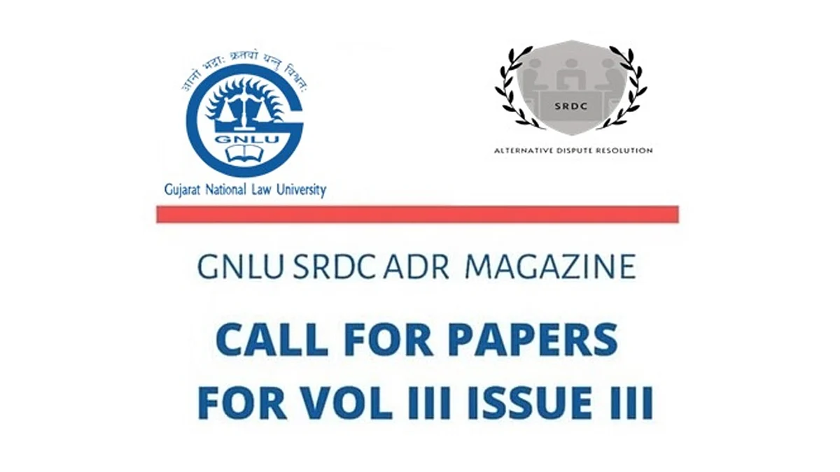 Call for Papers: Gujarat National Law University SRDC ADR Magazine (Submit by 20 Dec)