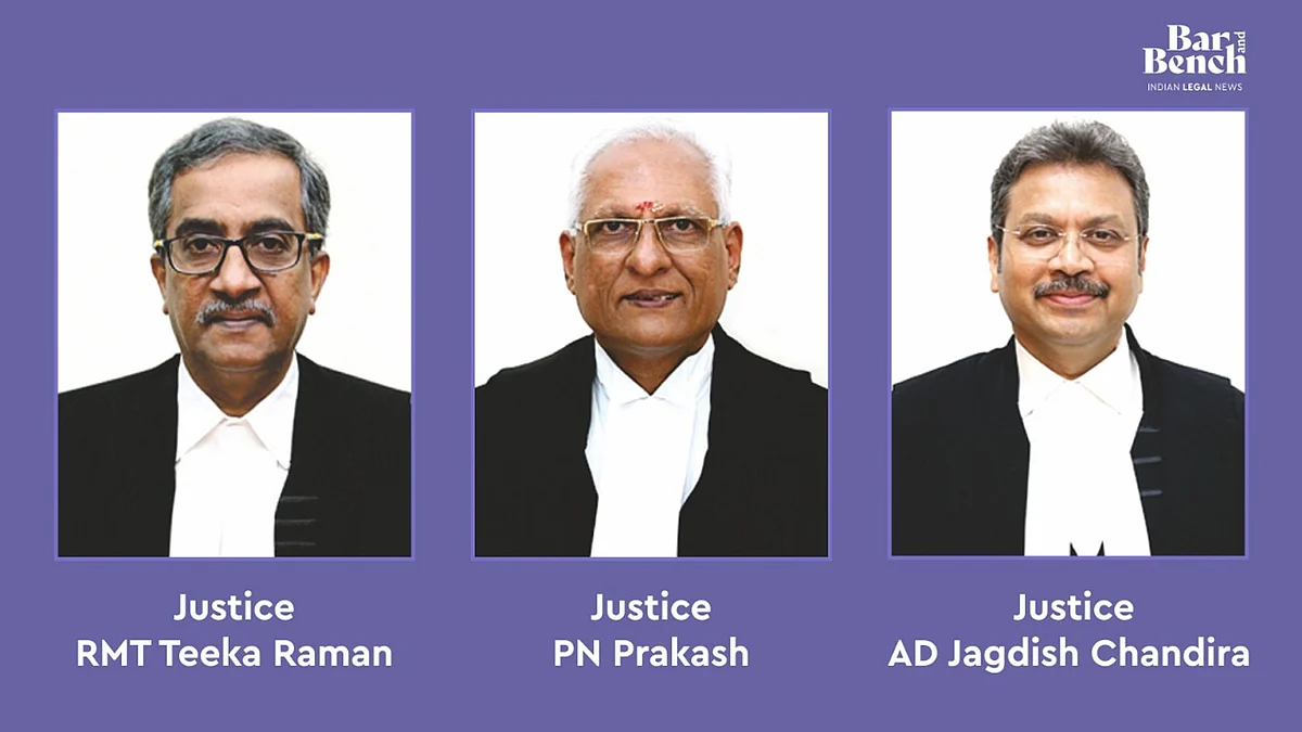 Justices RMT Teeka Raman, PN Prakash and AD Jagdish Chandira