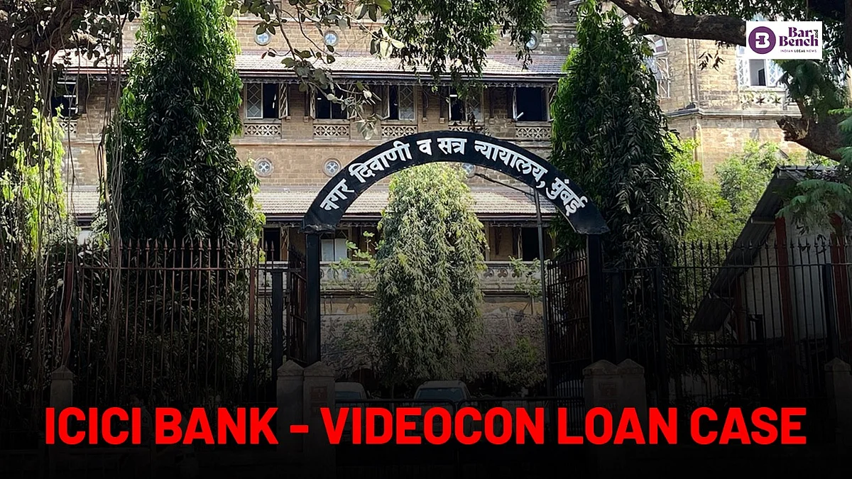 Mumbai Sessions Court, ICICI Bank-Videocon Loan case