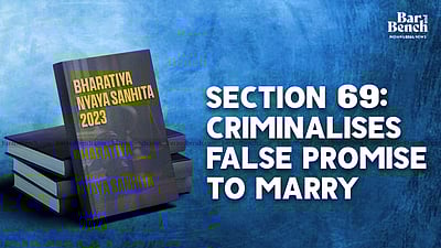 How Section 69 of the Bharatiya Nyaya Sanhita proposes to criminalise sex on false promise of marriage