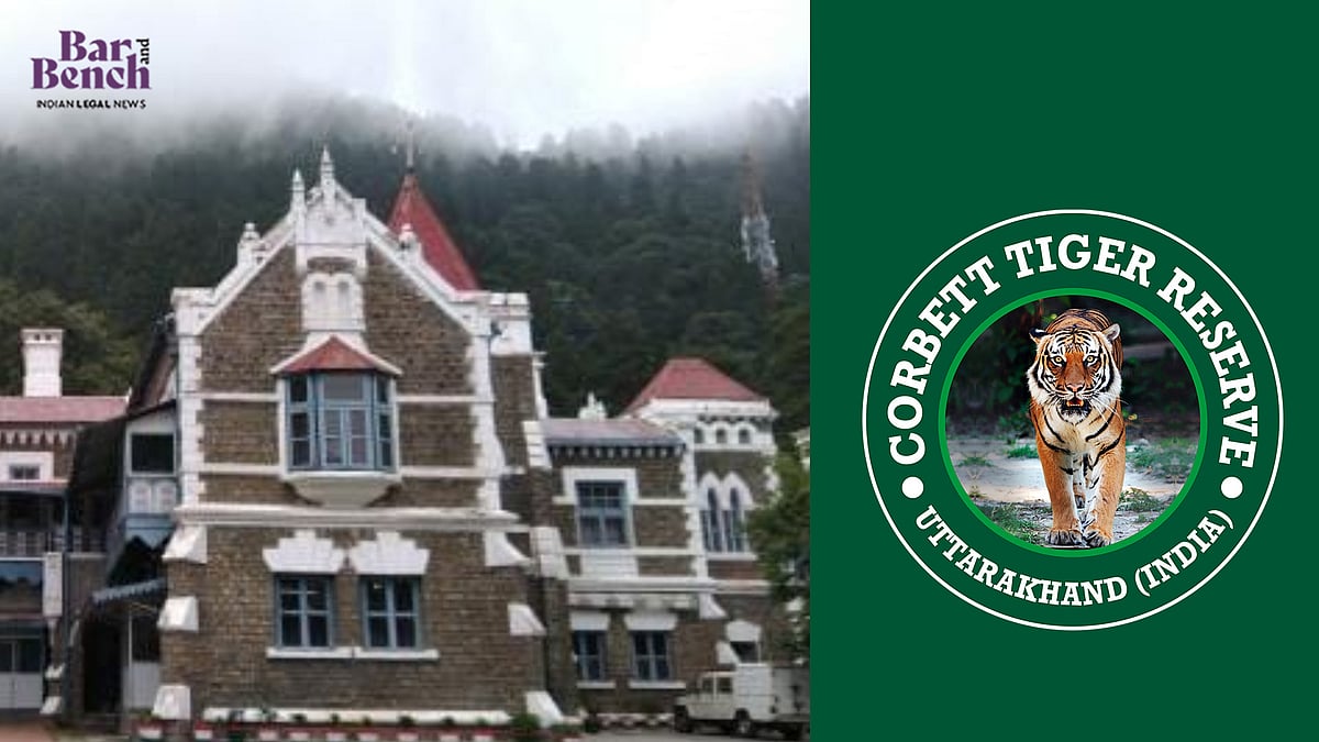 Uttarakhand High Court orders CBI probe into felling of 6,000 trees and illegal construction for tiger safari in Corbett Tiger Reserve - Vimarsana News