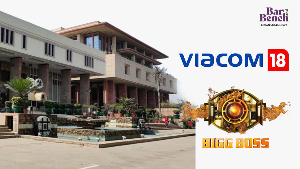 Delhi High Court issues dynamic injunction order to halt illegal streaming of Bigg Boss on plea by Viacom18 - Vimarsana News
