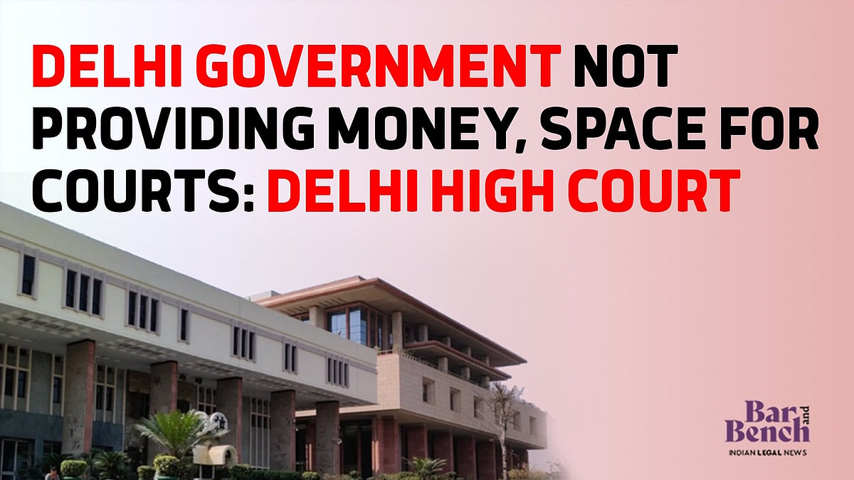 Delhi government not providing money, space for courts: Delhi High Court - Vimarsana News