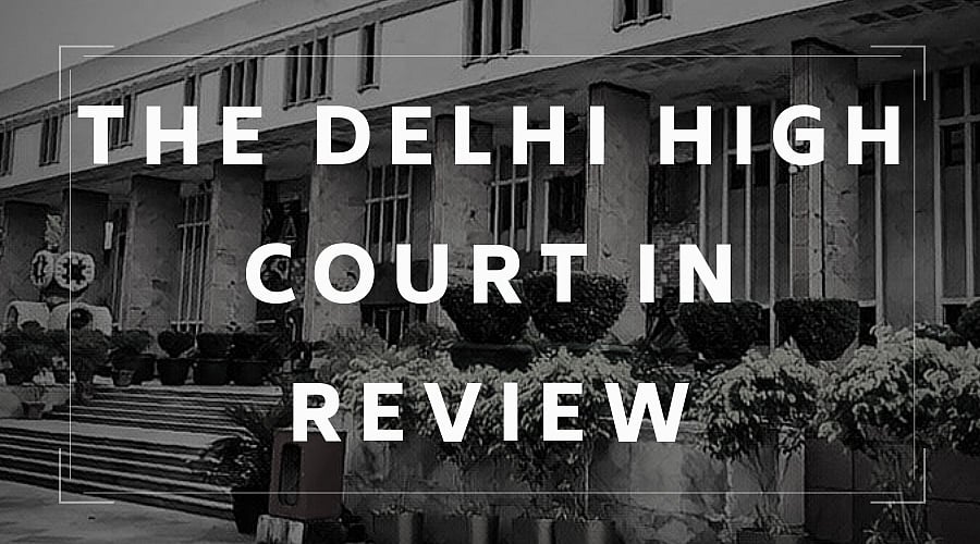 Delhi High Court In Review