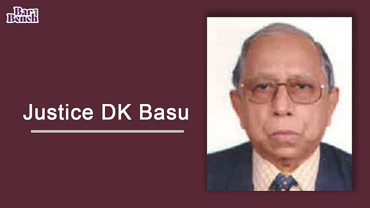 कलकत्ता उच्च न्यायालय के पूर्व न्यायाधीश और डीके बसु बनाम पश्चिम बंगाल राज्य मे याचिकाकर्ता, डीके बसु का निधन