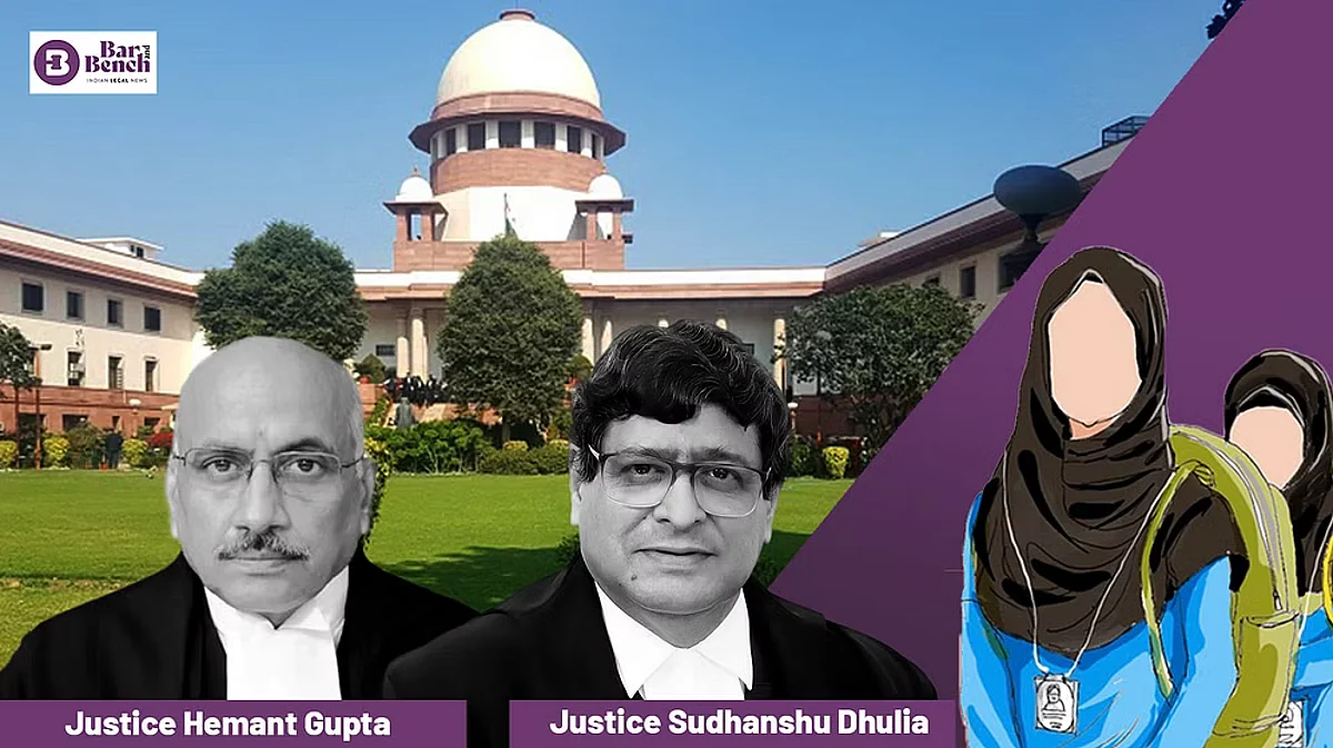 Justice Hemant Gupta, Justice Sudhanshu Dhulia, Supreme Court and Hijab