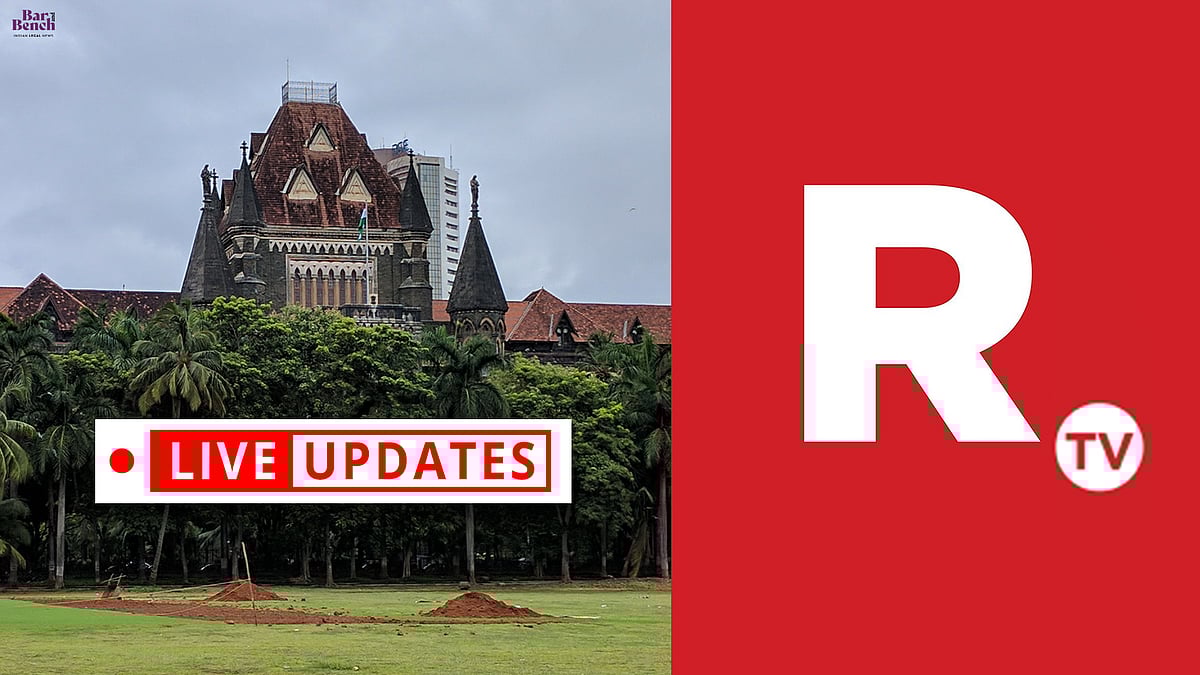 Bombay High Court hears Republic TV plea against Mumbai Police probe in TRP Scam [LIVE UPDATES]