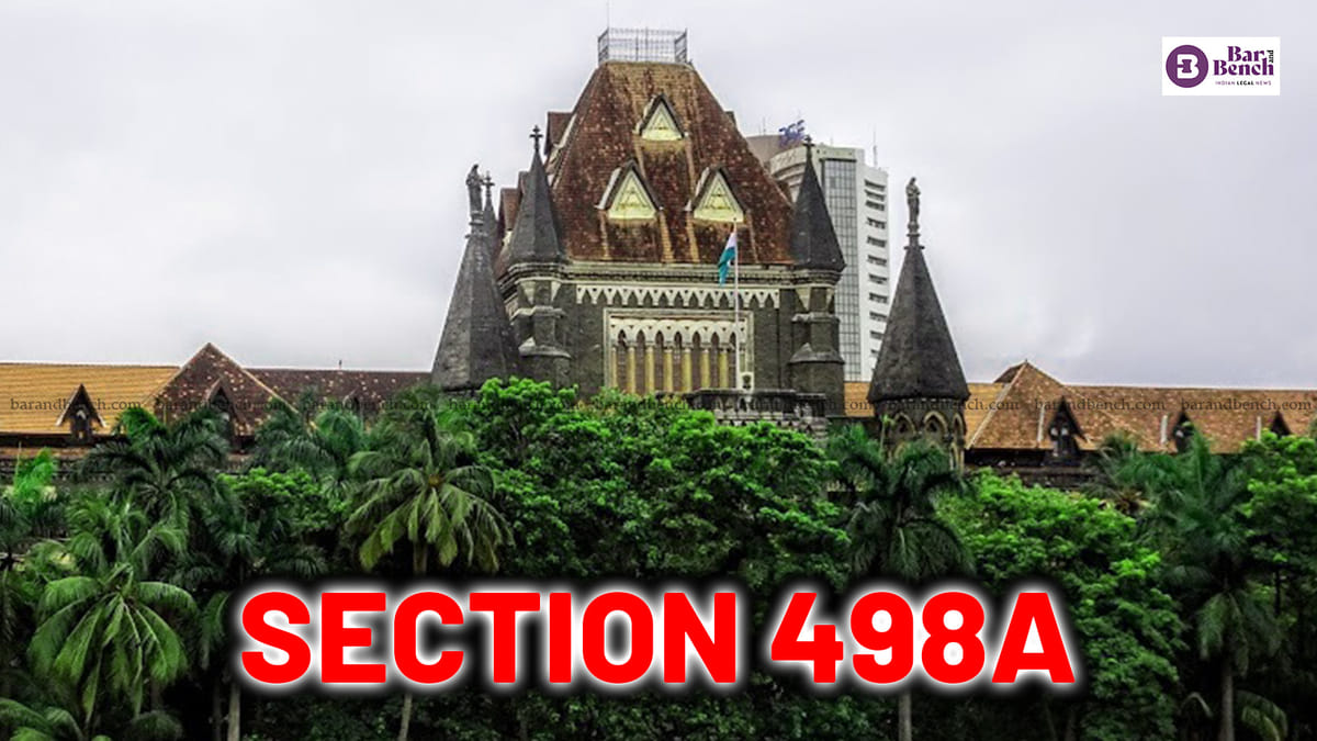 Bombay High Court asks Central government to make Section 498A compoundable