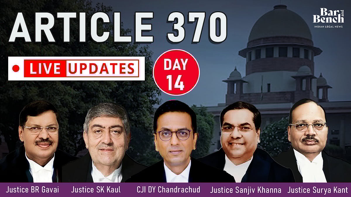 Article 370 case LIVE UPDATES from Supreme Court [Day 14]