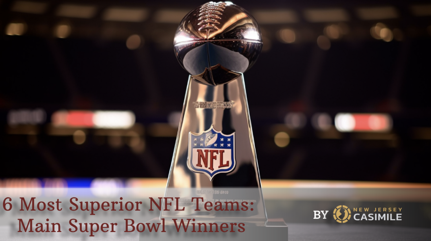 6 Most Superior NFL Teams Main Super Bowl Winners