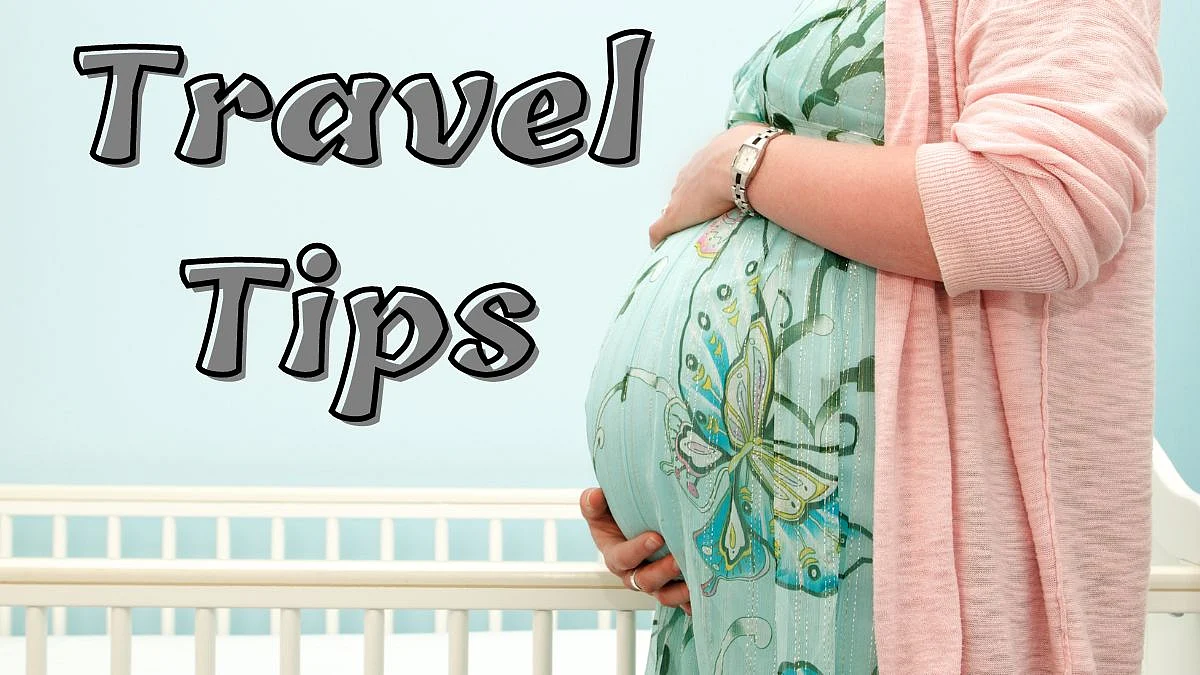 Pregnancy Travel Tips