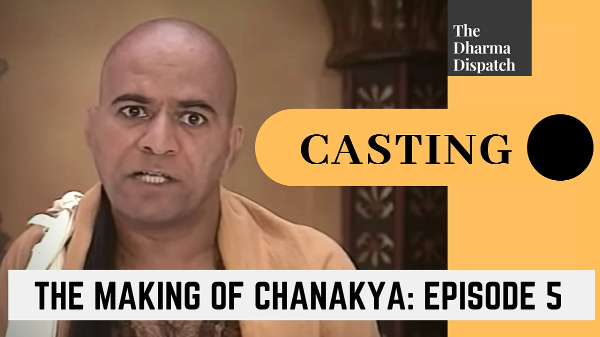 The Making of Chanakya: Episode 5: Casting and Plot Development