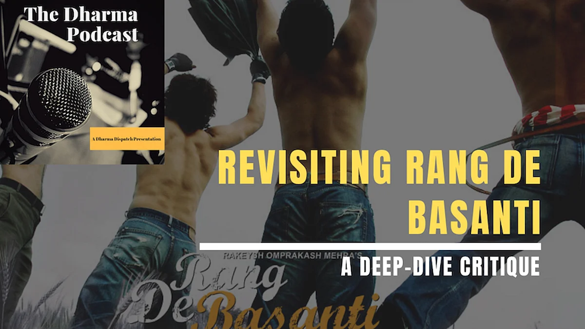 Podcast #77: Revisiting Rang De Basanti: A Deep Dive Critique: Episode 1