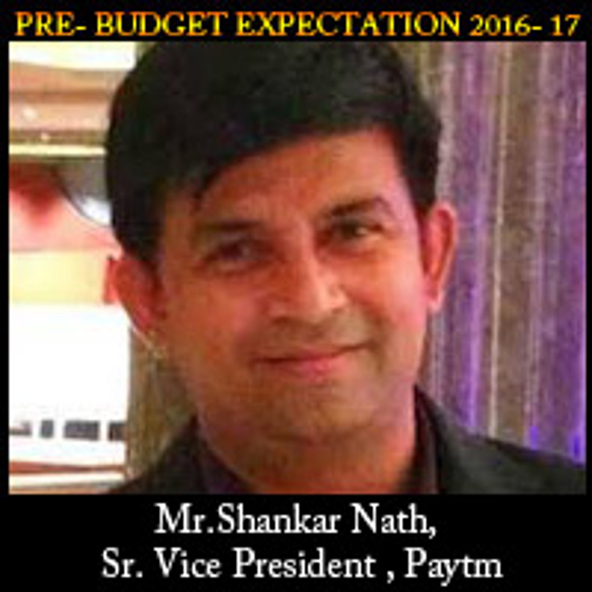 Shankarnath Rimal Paytm India, Pre Budget Expectations Of Paytm, Pre Budget Expectations ...