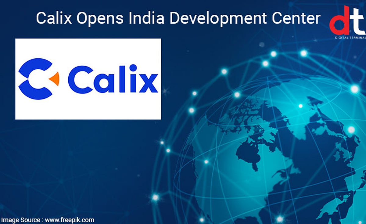 Calix India, Calix Development Centre, Broadband Services, Calix Cloud ...