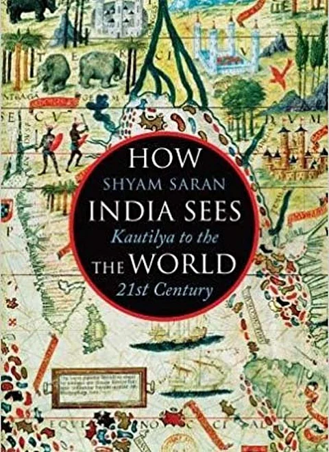 How India Sees The World: Kautilya to the 21st Century