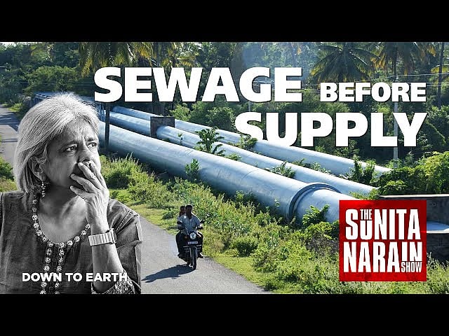 The Sunita Narain Show: Sewage before supply