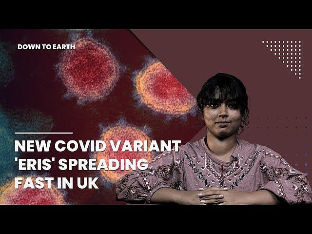 New COVID-19 variant ‘Eris’: How bad is the new EG.5.1 variant?