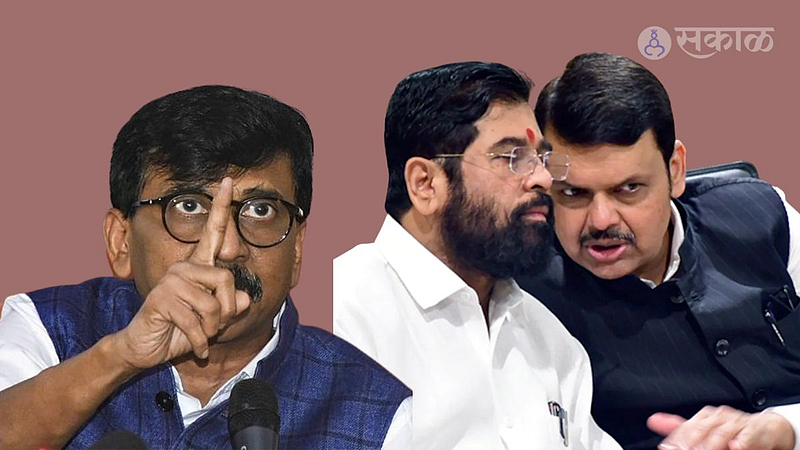 Sanjay Raut Eknath Shinde Devendra Fadnavis