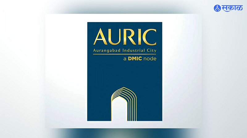 Aurangabad 7 thousand crores Investment in Auric