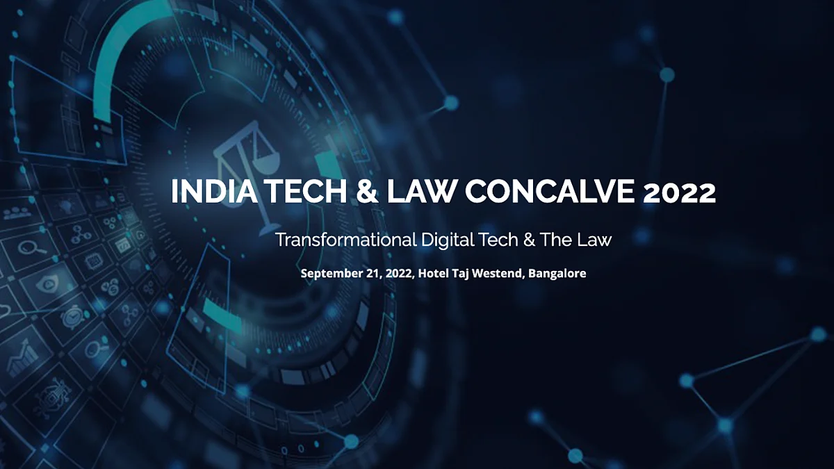 India Tech & Law Conclave 2022
"Transformational Digital Tech & The Law"- 21.09.2022 Hotel Taj Westend, Bangalore