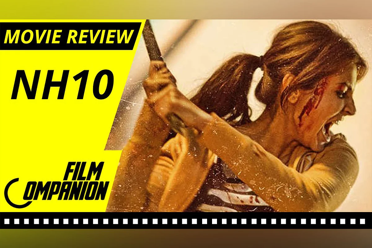 NH10 Movie Review: Navdeep Singh’s Thriller Will Keep You At The Edge Of Your Seat