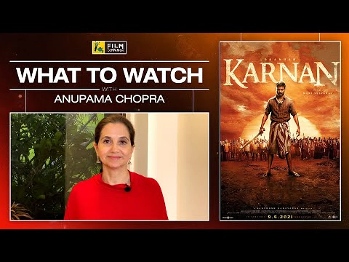 Karnan | What To Watch with Anupama Chopra | Dhanush | Mari Selvaraj | Film Companion