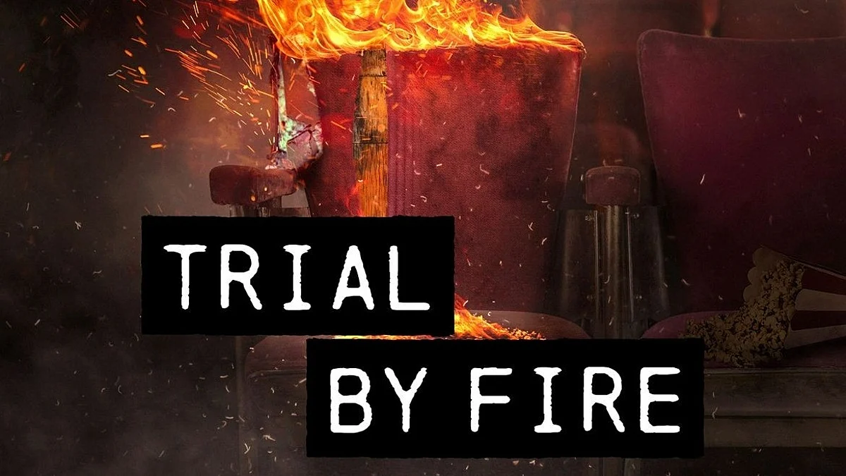 Trial by Fire