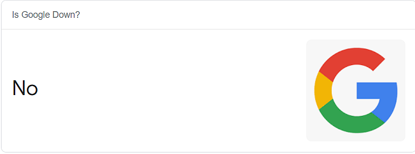 What do you find when you Google 'Is Google down?'